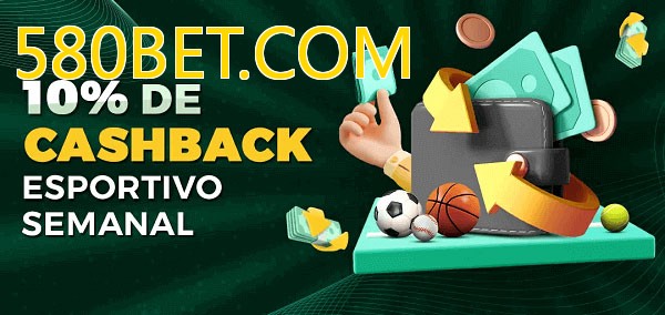 10% de bônus de cashback na 580BET.COM